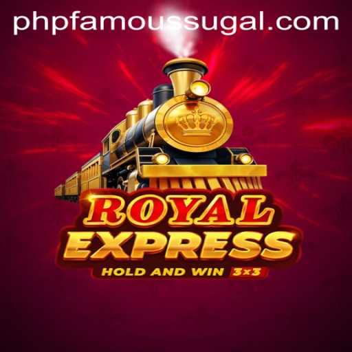 Discovering RoyalExpress: The Thrill of the Game with PHPFAMOUS